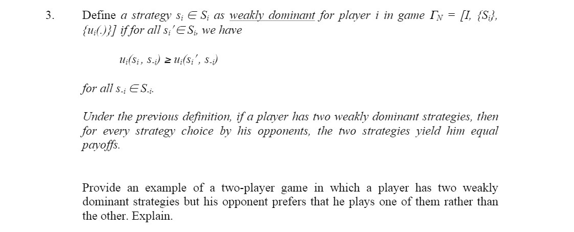 3. Define a strategy s; ES; as weakly dominant for player