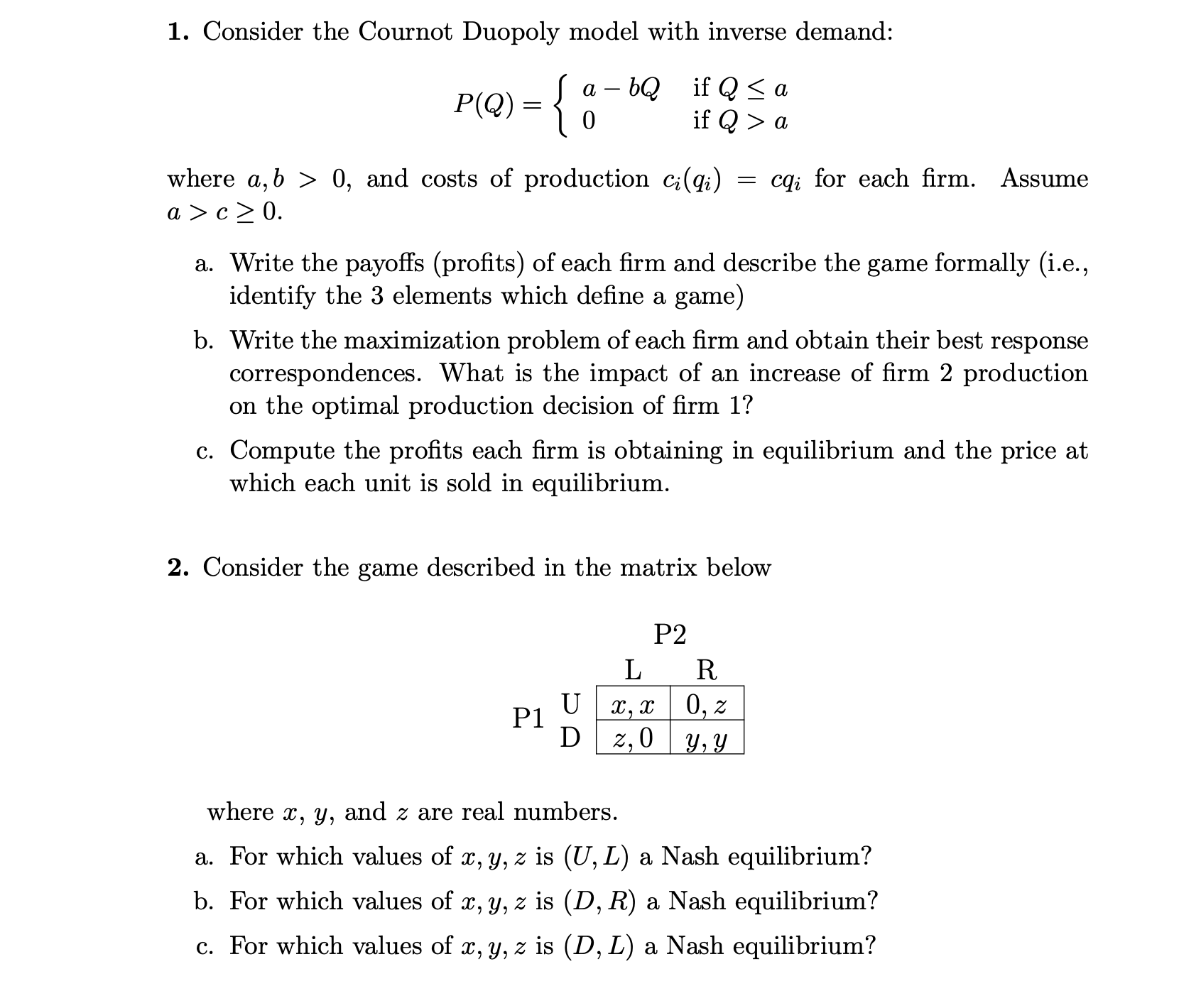 1. Consider the Cournot Duopoly model with inverse demand: _ abQ