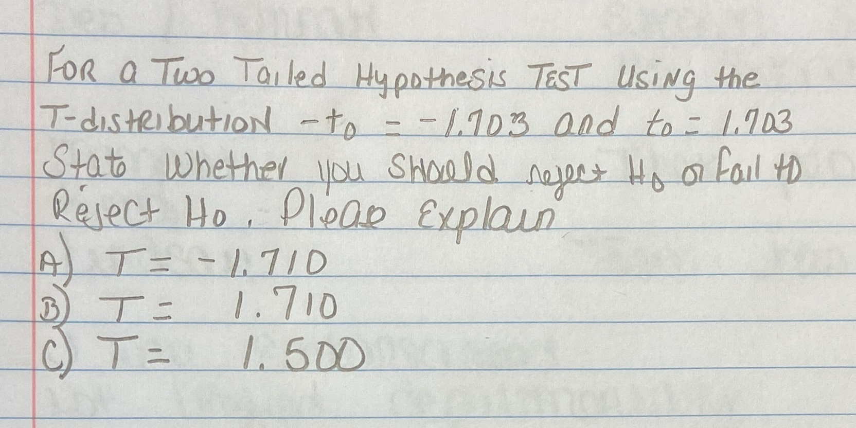 FOR a Two Tailed Hypothesis TEST Using the T- distribution -