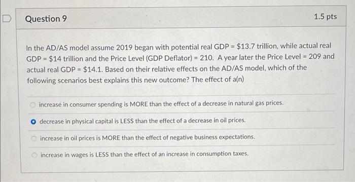 D Question 9 1.5 pts In the AD/AS model assume 2019