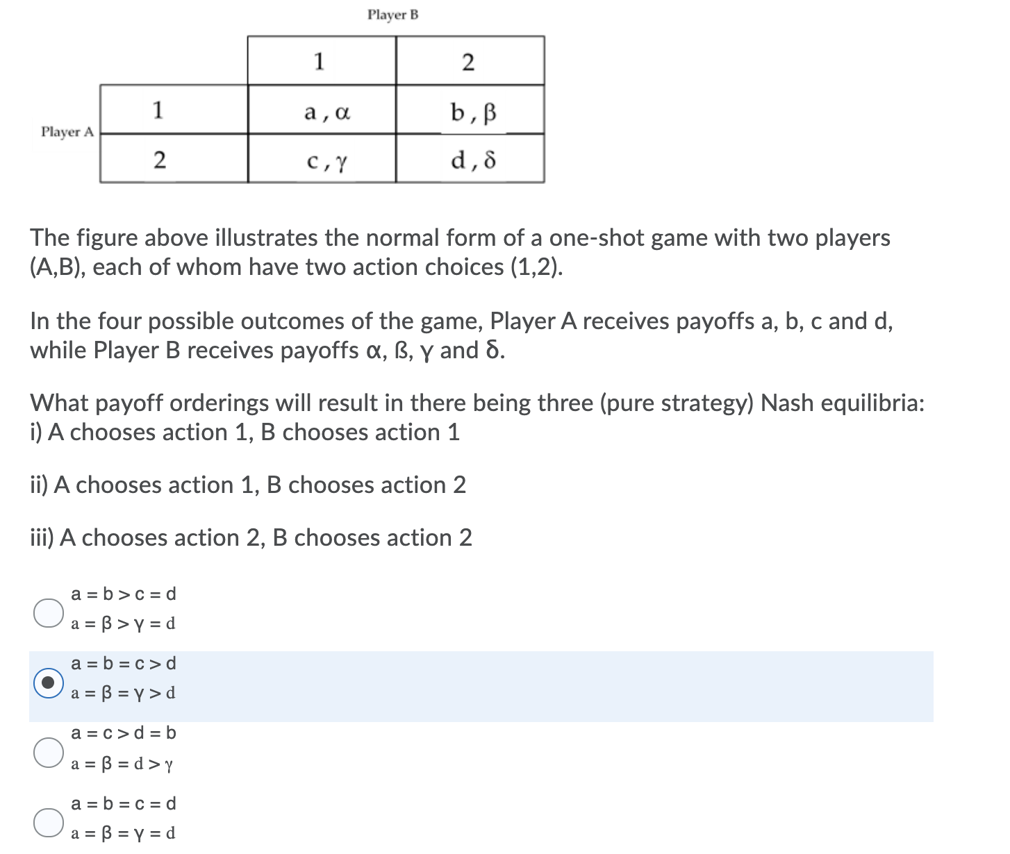  Player B 2 a , a b , B Player A