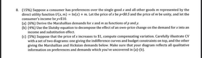 Solve. the following attachments. 8. (15%) Suppose a consumer has preferences over