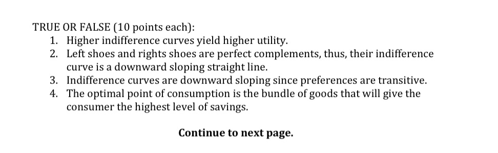 TRUE OR FALSE TRUE OR FALSE [10 points each]: 1. Higher indifference