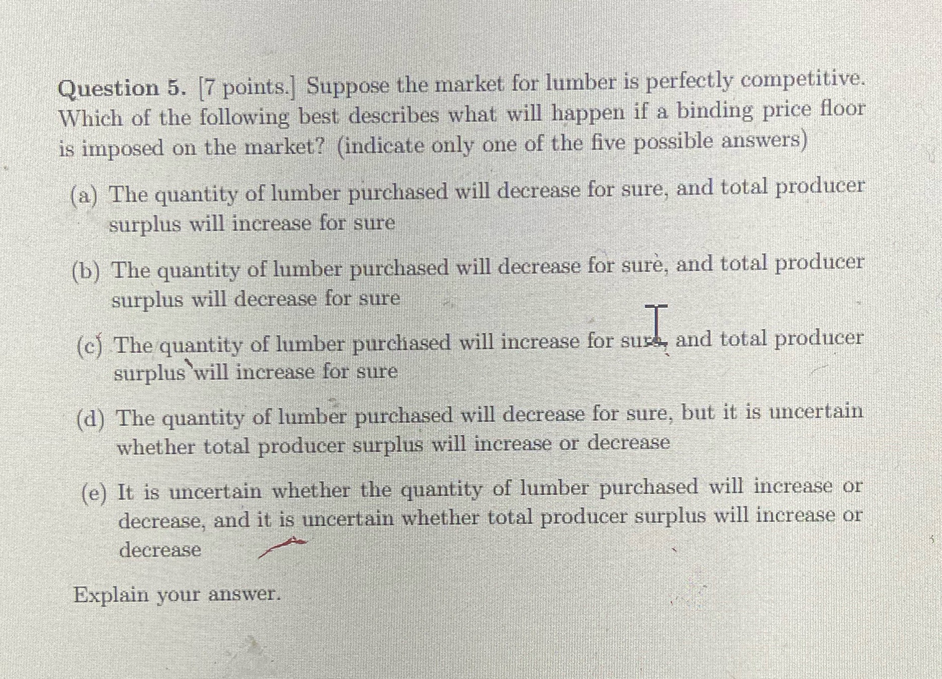 Please help Question 5. [7 points.] Suppose the market for lumber is