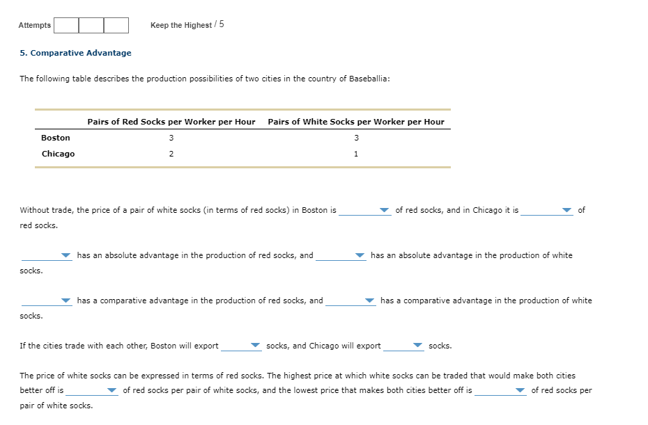 Attempts |:I:I:| Keep the Highest 5 5. Comparative Advantage The following