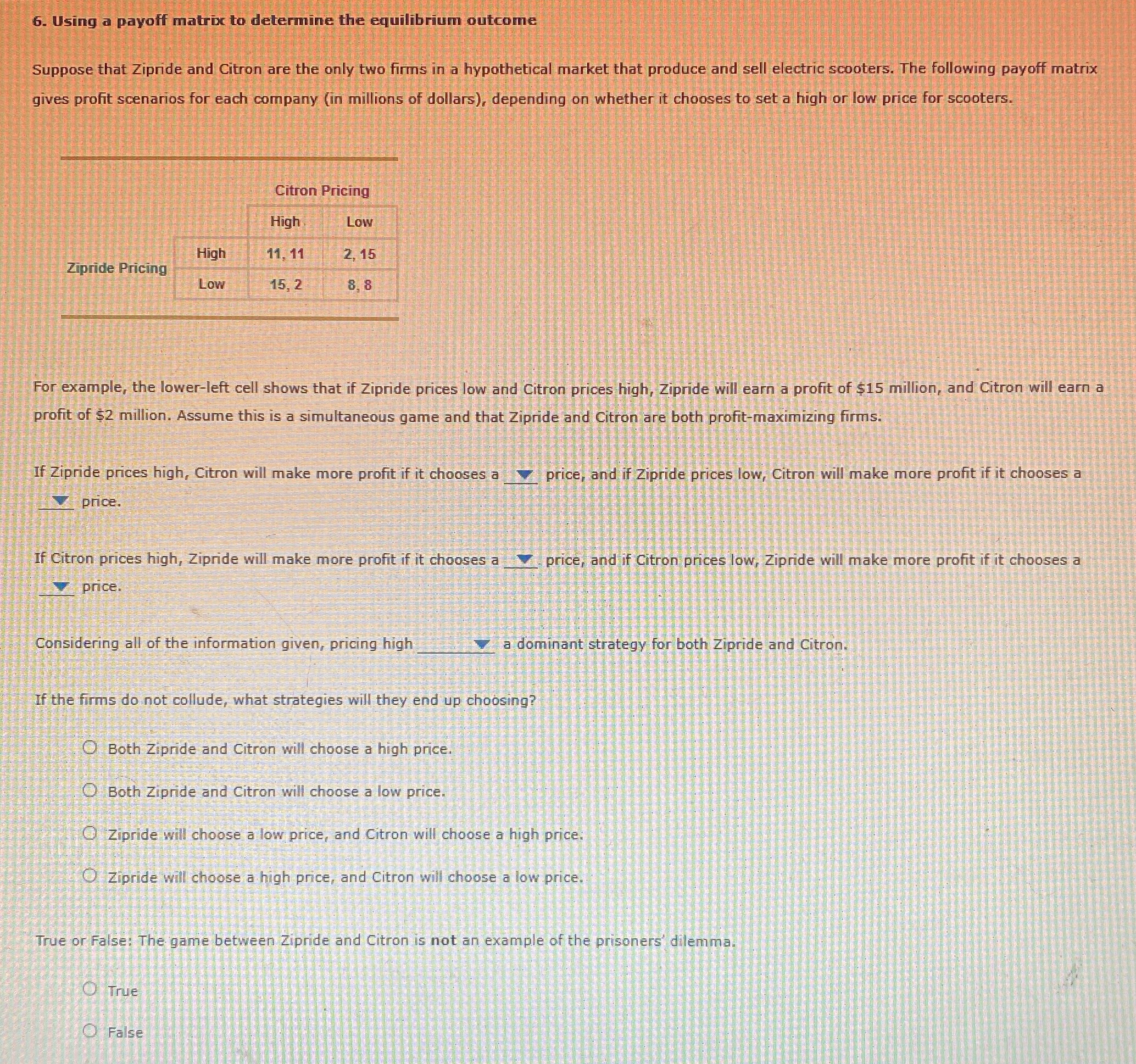 6. Using a payoff matrix to determine the equilibrium outcome Suppose