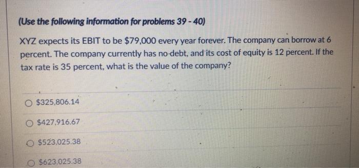  (Use the following information for problems 39-40) XYZ expects its EBIT