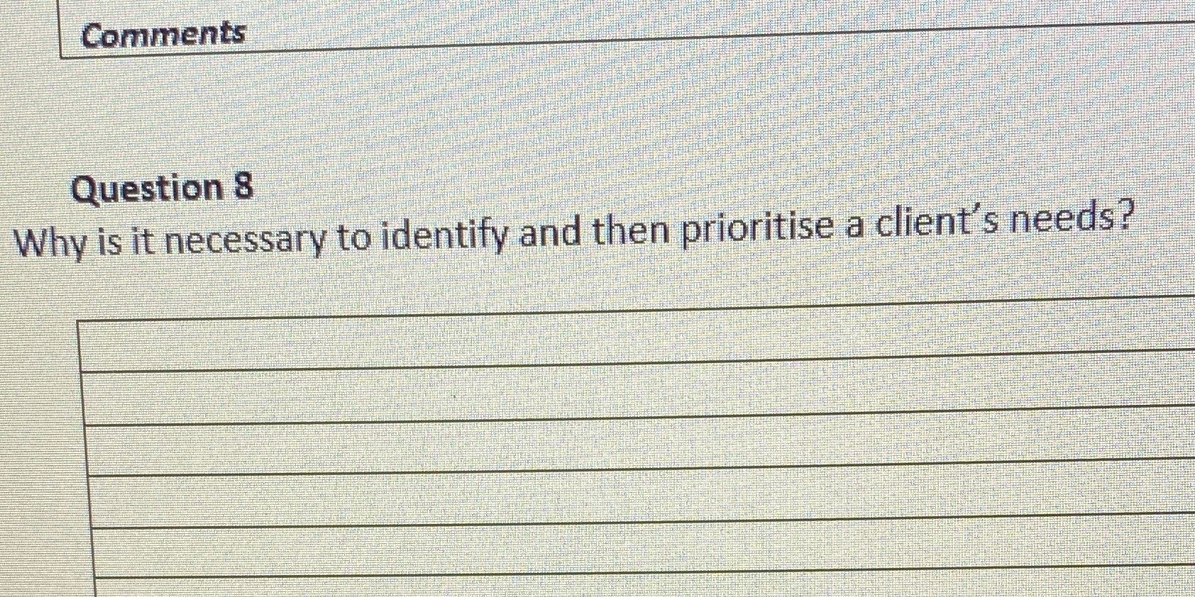Comments Question S Why is it necessary to identify and then prioritise