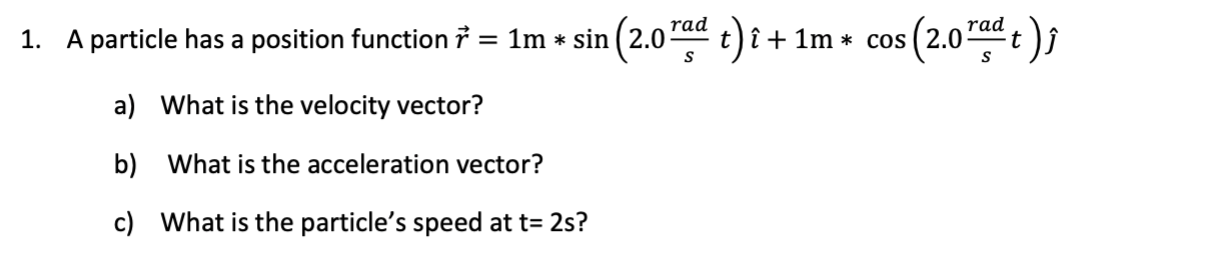 1. A particle has a position function F = 1m 4:
