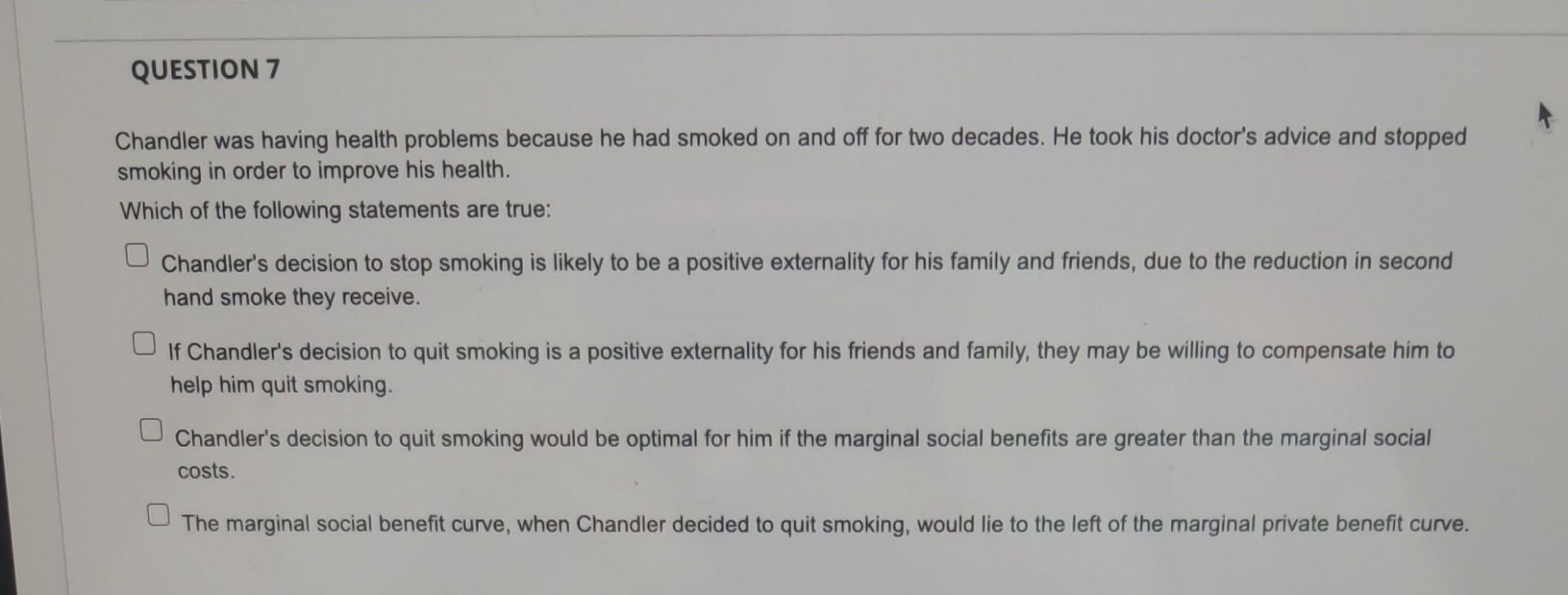 N2 QUESTION 7 Chandler was having health problems because he had smoked