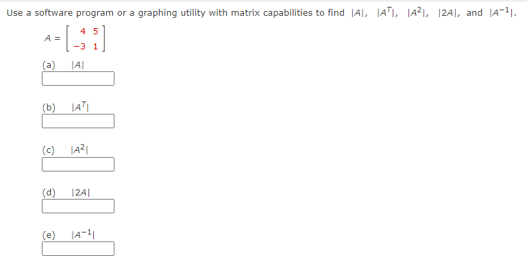 Use a software program or a graphing utility with matrix capabilities to