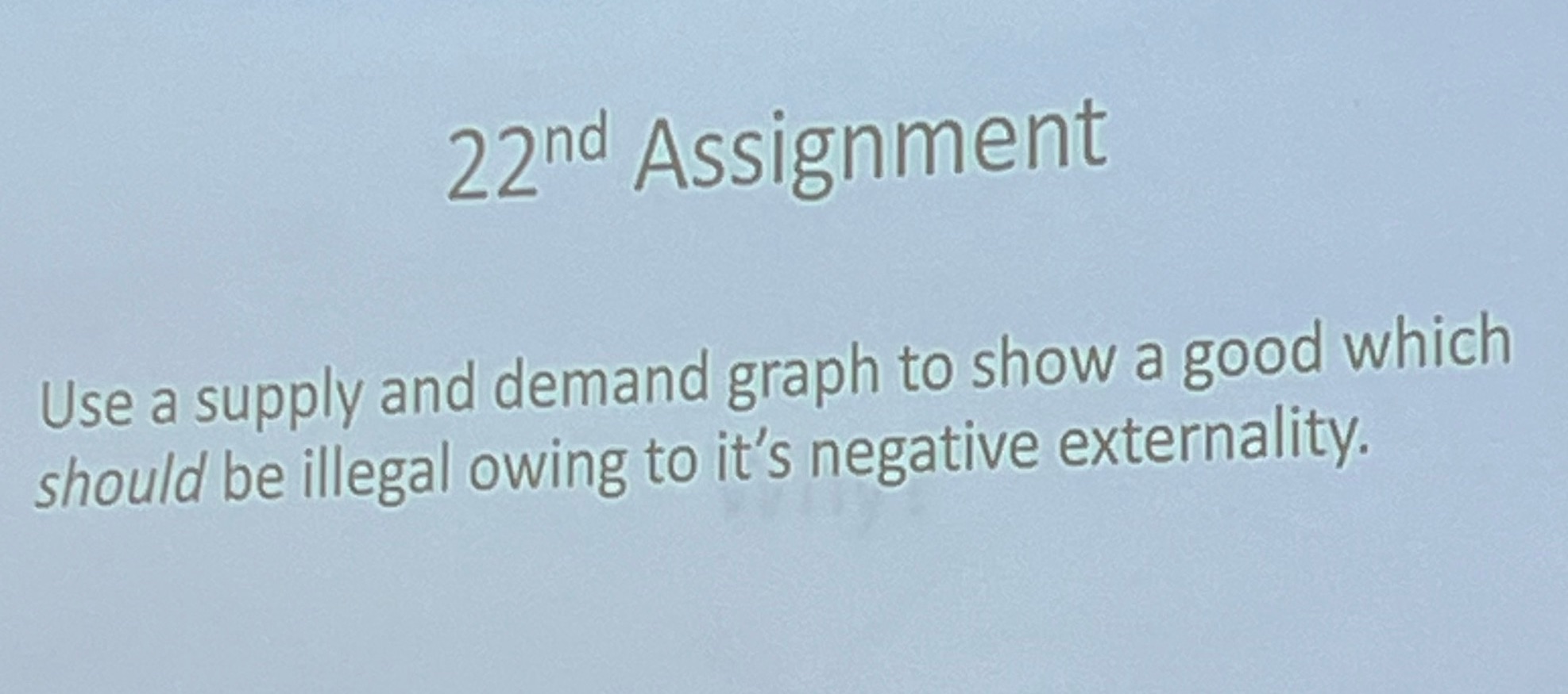  22nd Assignment Use a supply and demand graph to show a