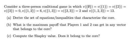 Plz answer these questions Consider a three-person coalitional game in which