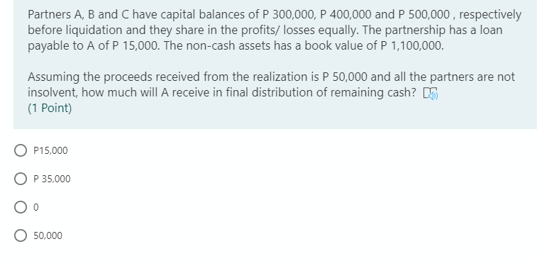 34.What is the CORRECT answer? Partners A. B and C have capital