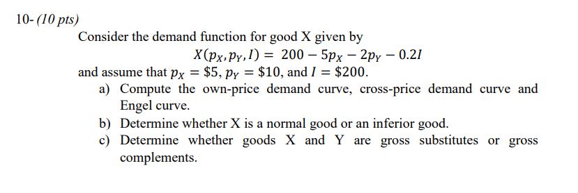  10- (MPH) Consider the demand lnction for good X given by