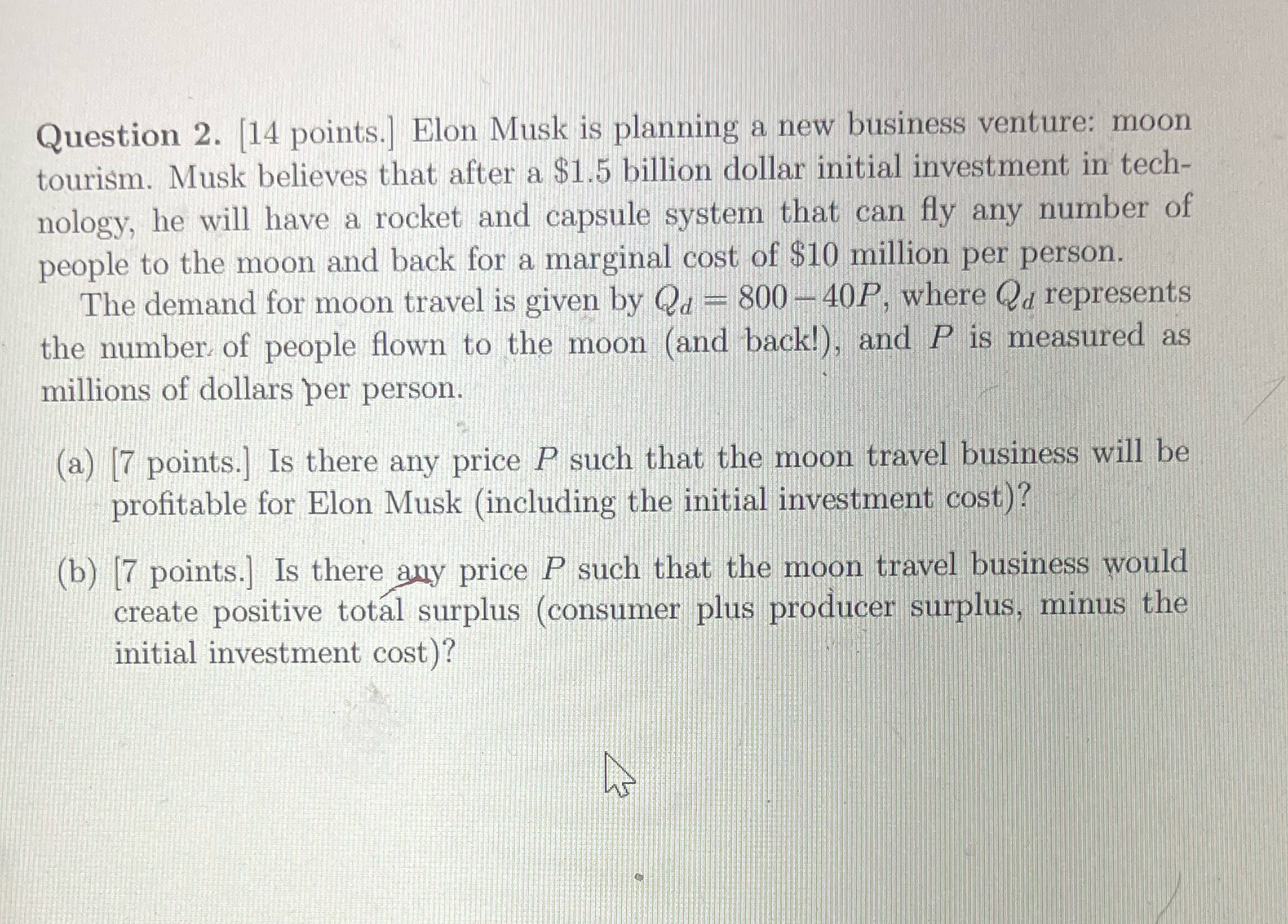Please help Question 2. [14 points.] Elon Musk is planning a new