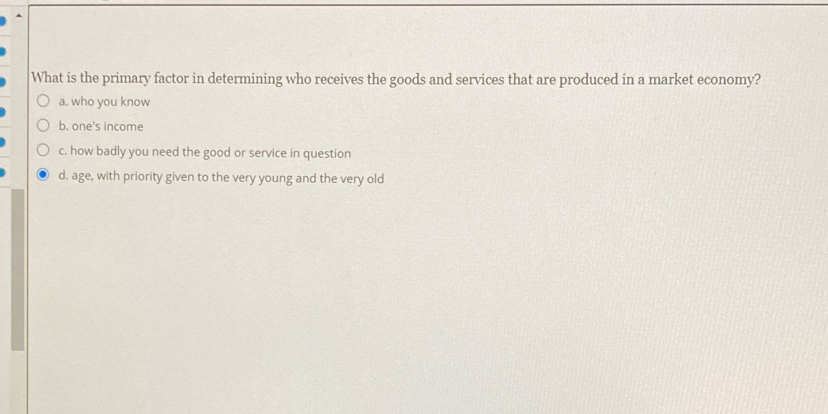 What is the right answer? What is the primary factor in determining