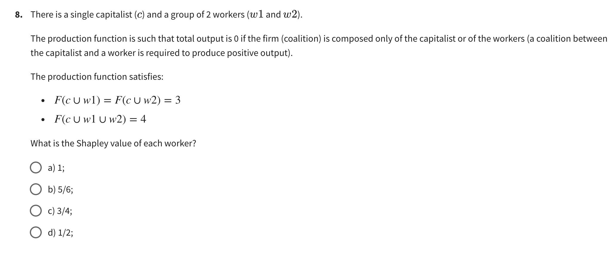  8. There is a single capitalist (c) and a group of