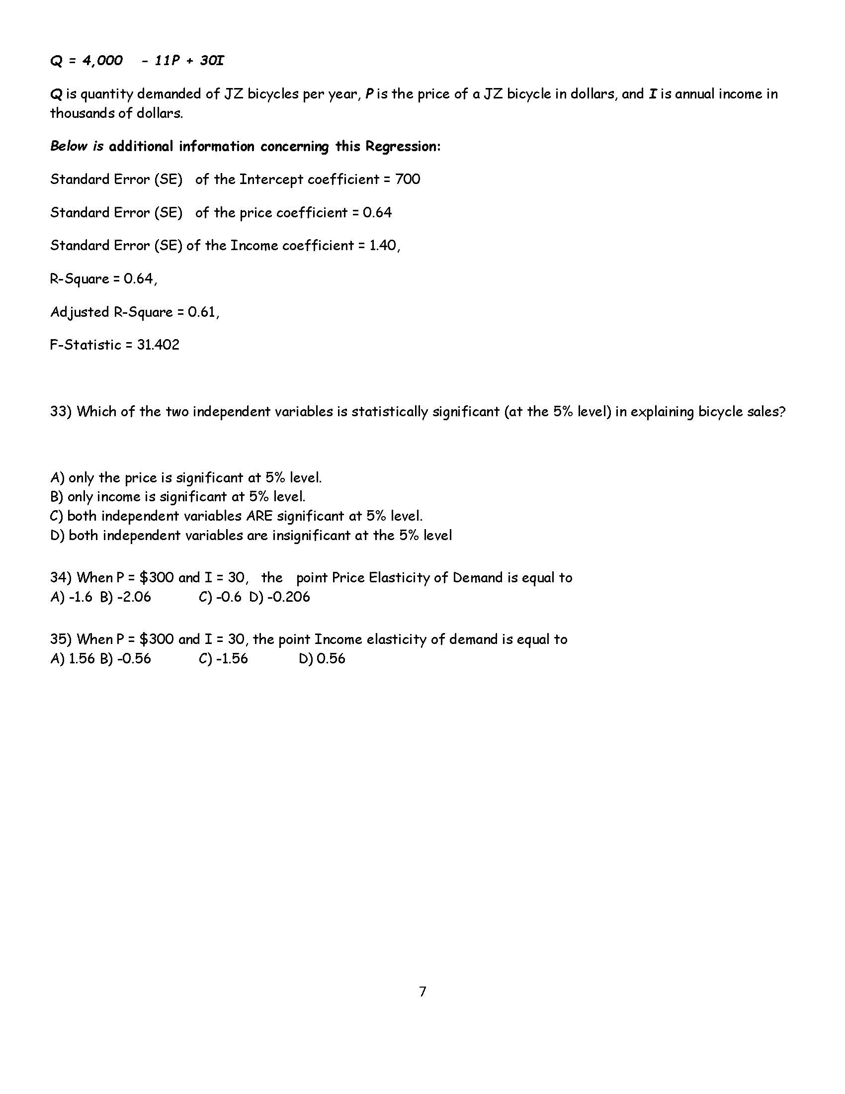 unintentionally bias the respondent's answers. D) the possibility that consumers' responses may
