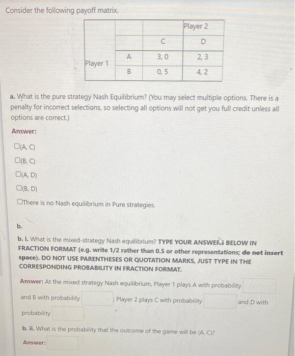  Consider the following payoff matrix. Player 2 C D A 3,0