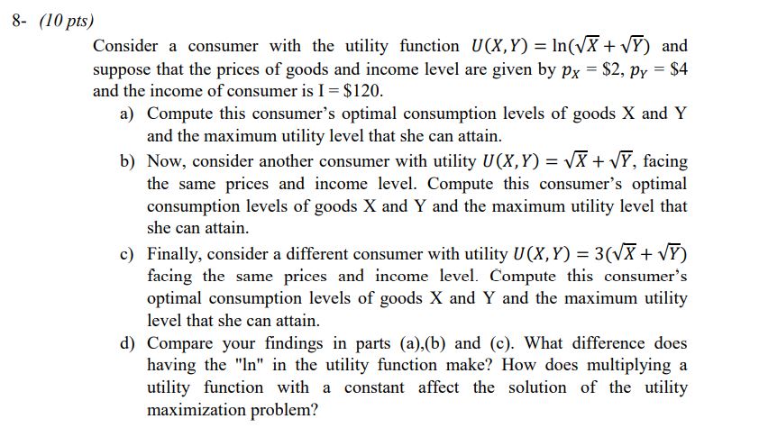 8 (10pm) Consider a consumer with the utility mction UGLY) =