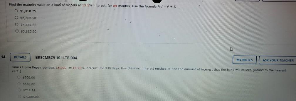  Find the maturity value on a loan of $2,500 at 13.5%