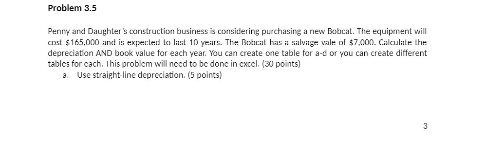  Problem 3.5 Penny and Daughter's construction business is considering purchasing a