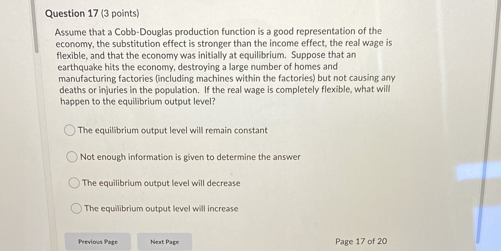 Question 17 (3 points) Assume that a Cobb-Douglas production function is