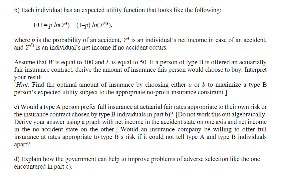  b) Each individual has an expected utility function that looks like