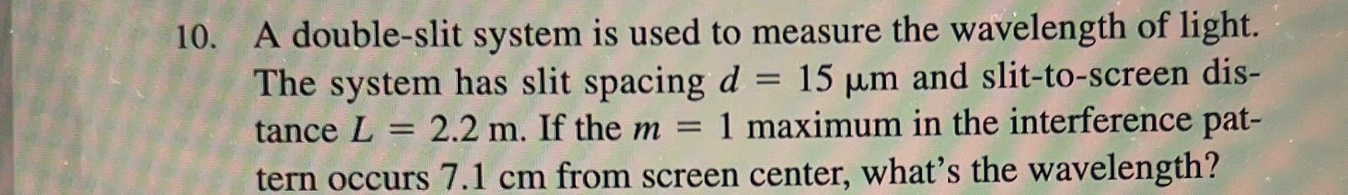 #10, show stepsplease 10. A double-slit system is used to measure the