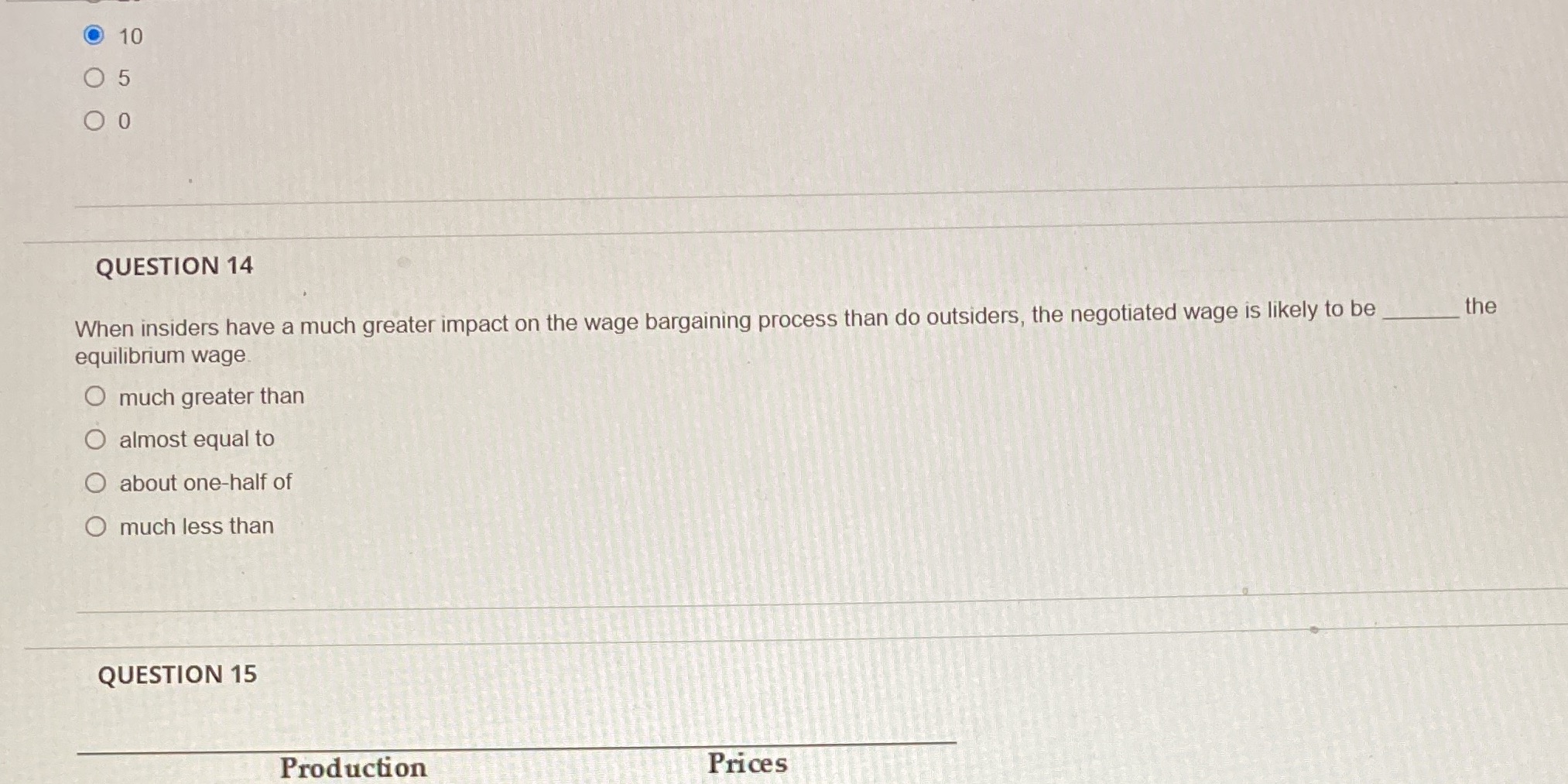 O 10 0 5 QUESTION 14 When insiders have a much
