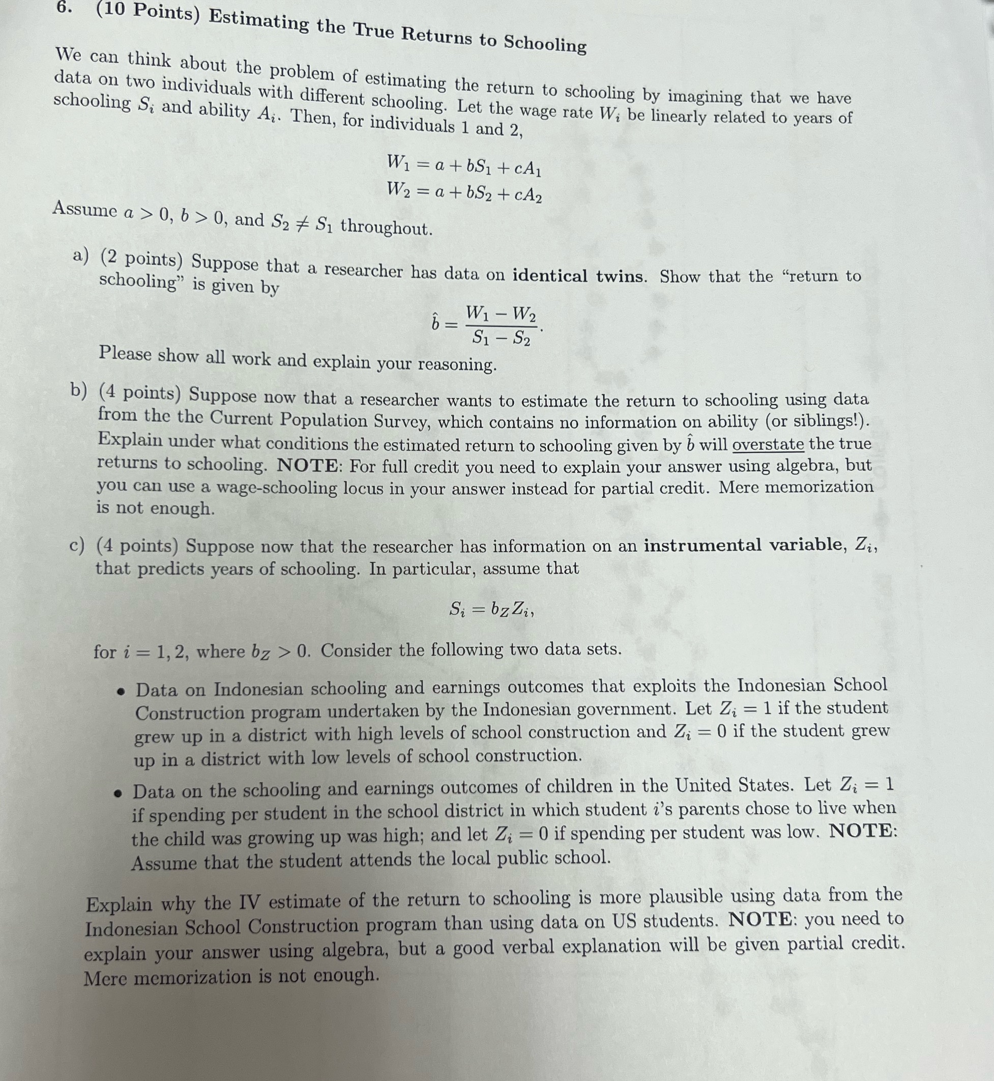 6. (10 Points) Estimating the True Returns to Schooling We can