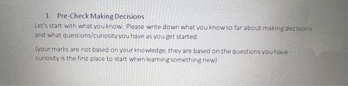  1. Pre-Check Making Decisions Let's start with what you know. Please