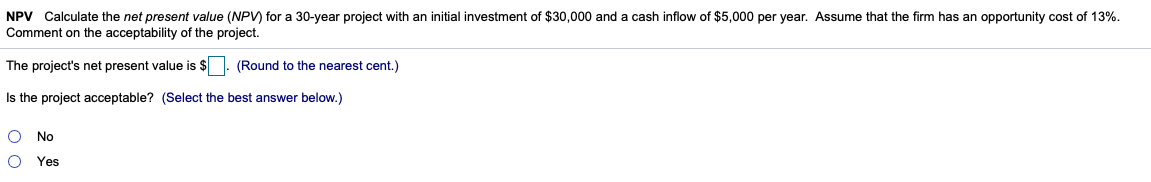 45. NPV Calculate the net present value (NPV) for a 30-year project
