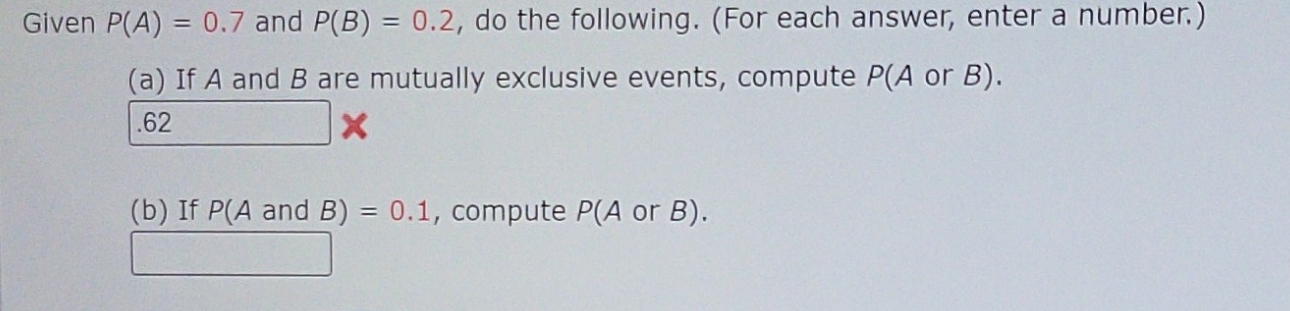 i dont know which formula to use Given P(A) = 0.7 and