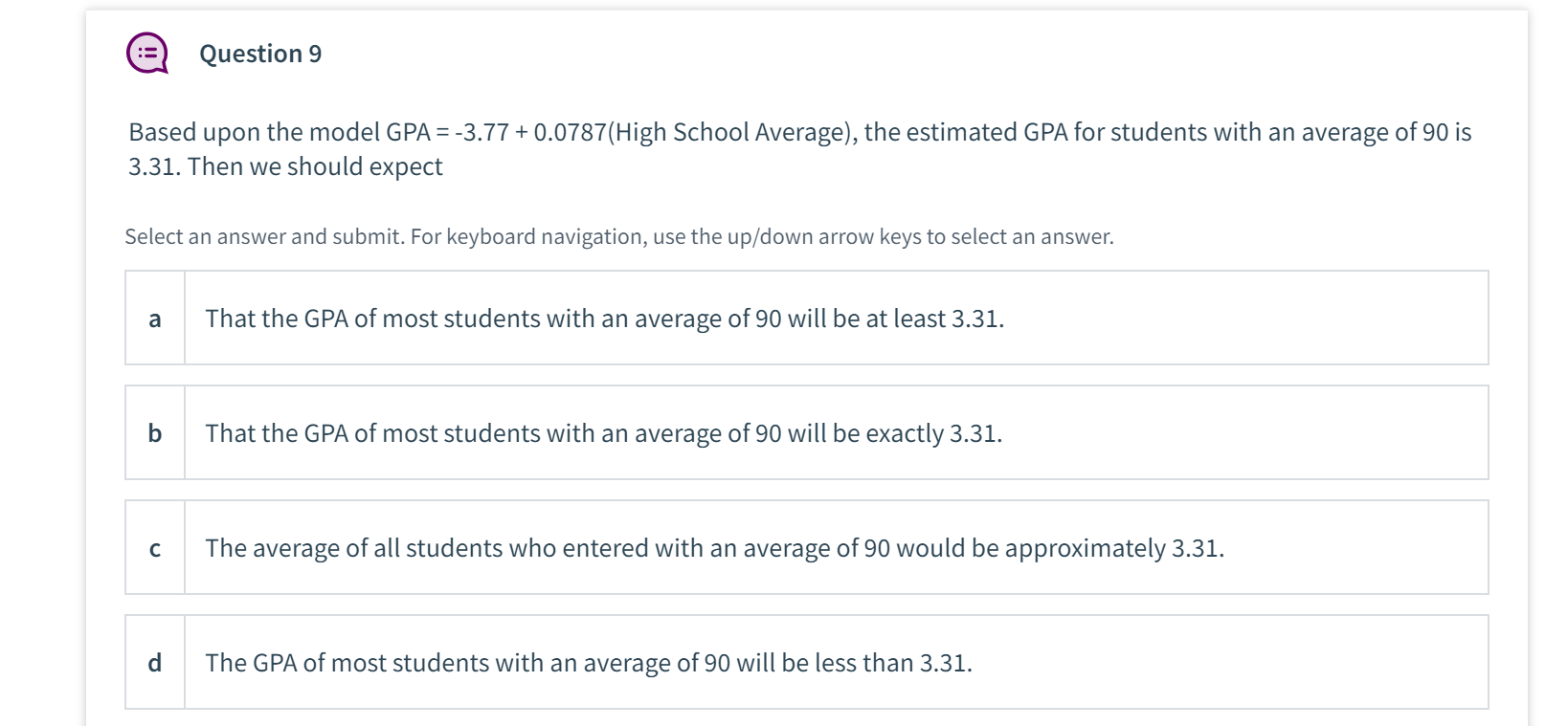 qquestion1 (a Question 9 Based upon the model GPA: -3.77 + 0.0787(High
