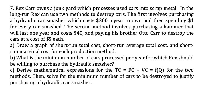 2?. Res Carr owns a junk yard which processes used cars