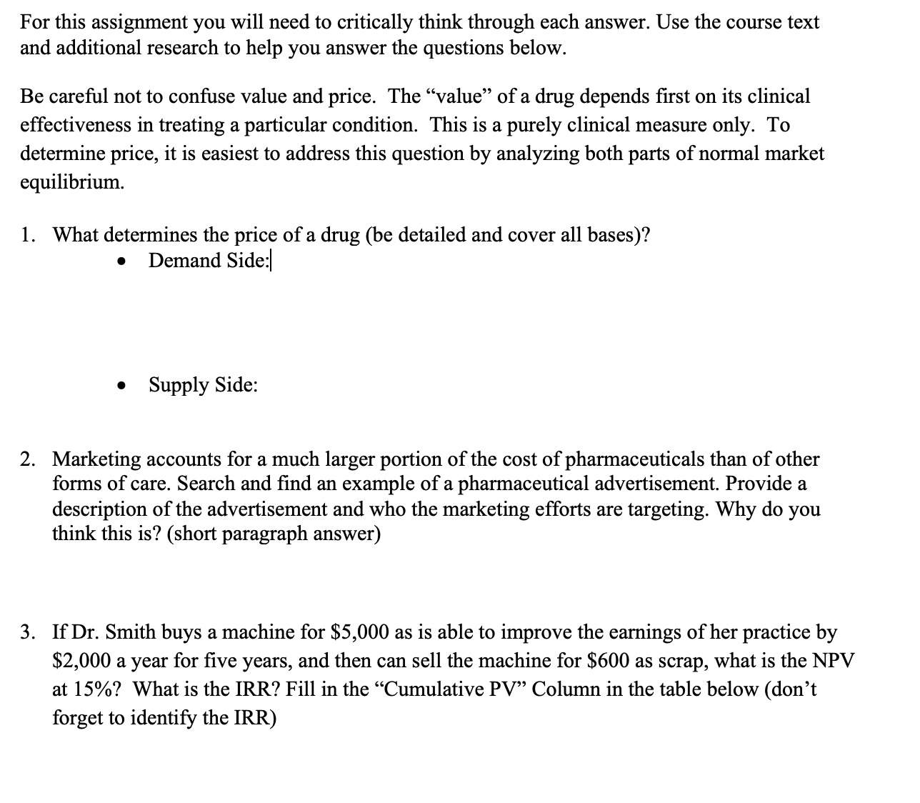 For this assignment you will need to critically think through each