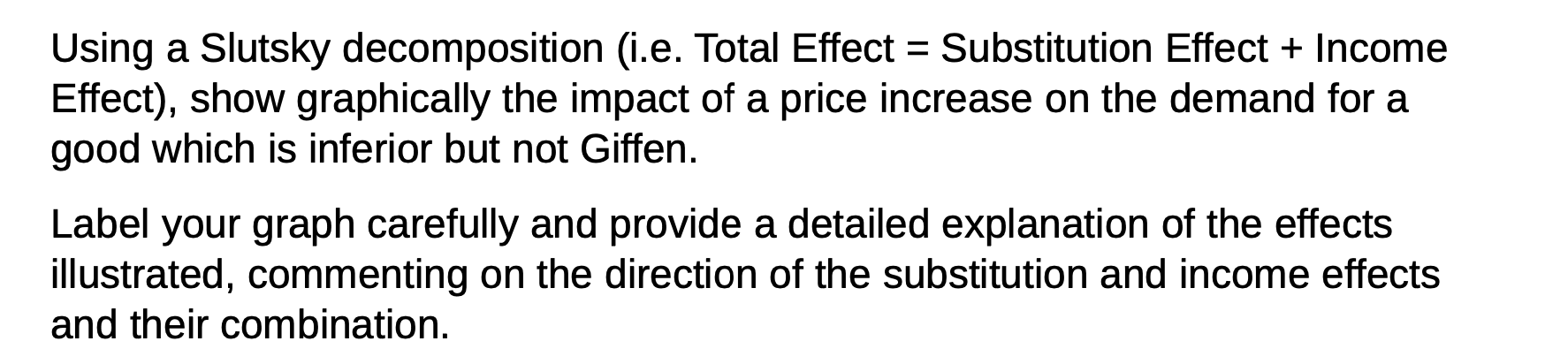  Using a Slutsky decomposition (i.e. Total Effect = Substitution Effect +