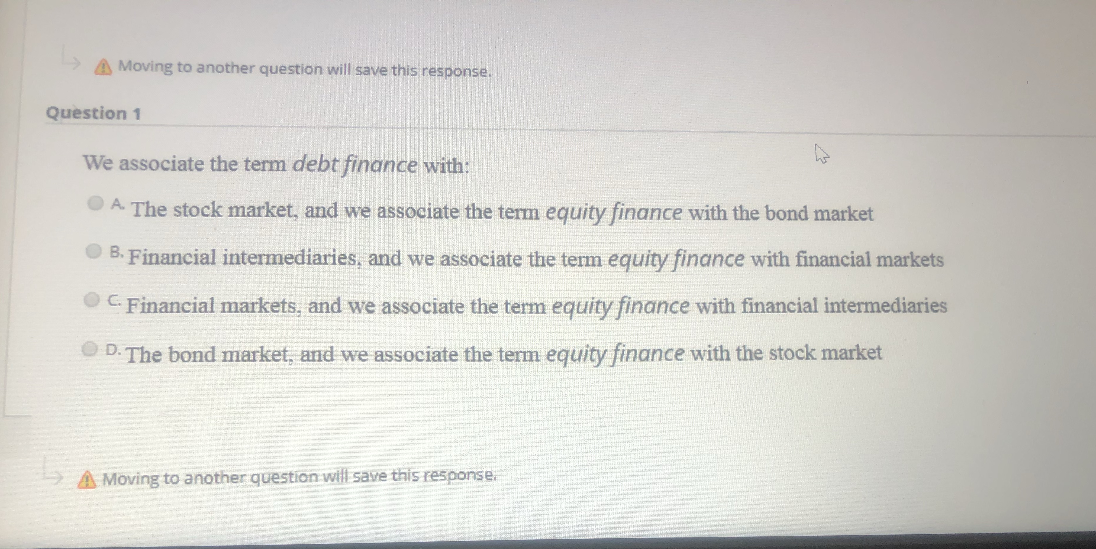  Moving to another question will save this response, Question 1 We