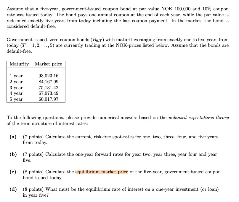 .. kindly Answer correctly Assume that a five-year, government-issued coupon bond at