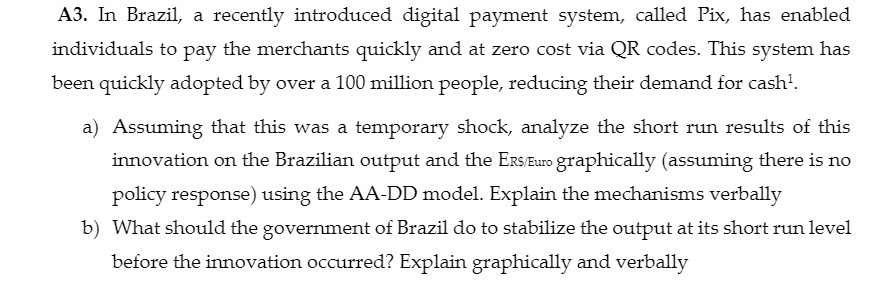 A3. In Brazil, a recently introduced digital payment system, called Pix,