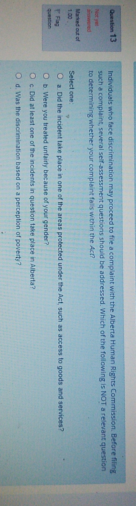 just answer and comment Question 13 Individuals who face discrimination may proceed