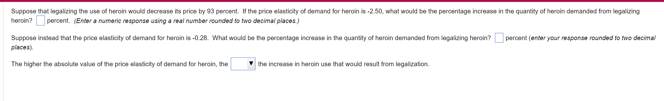 Suppose that legalizing the use of heroin would decrease its price