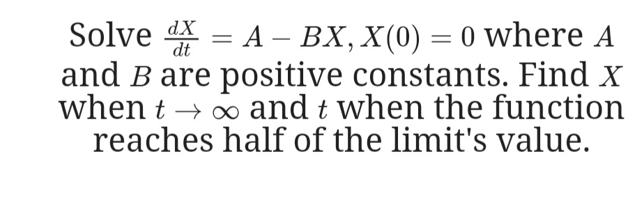 Calculus question Solve % = A BX, X(0) = 0 Where A