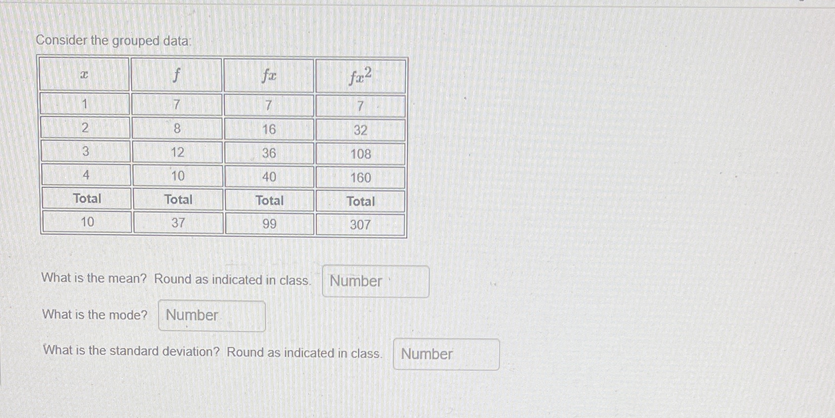 Consider the grouped data: fa fa2 7 7 7 N 8