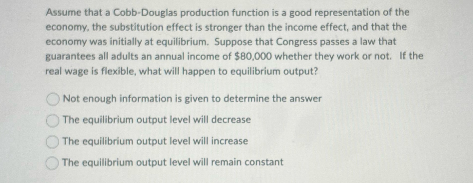 Assume that a Cobb-Douglas production function is a good representation of
