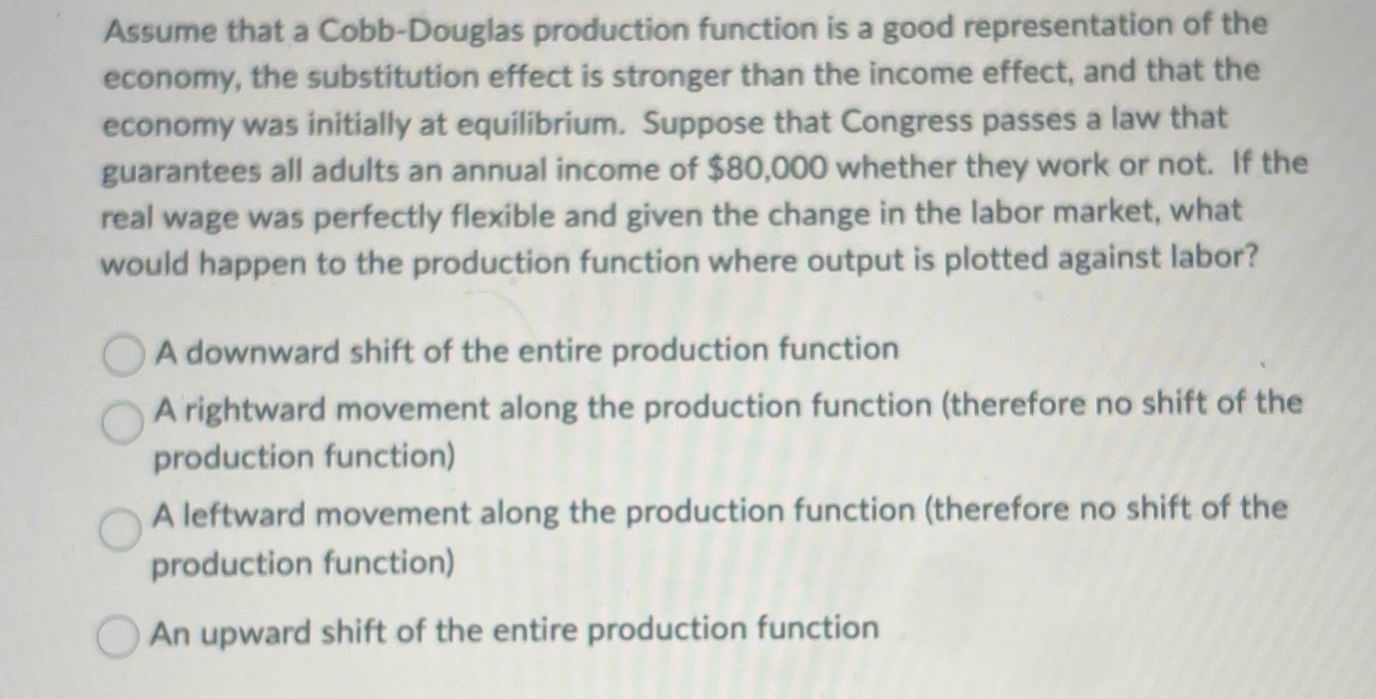  Assume that a Cobb-Douglas production function is a good representation of