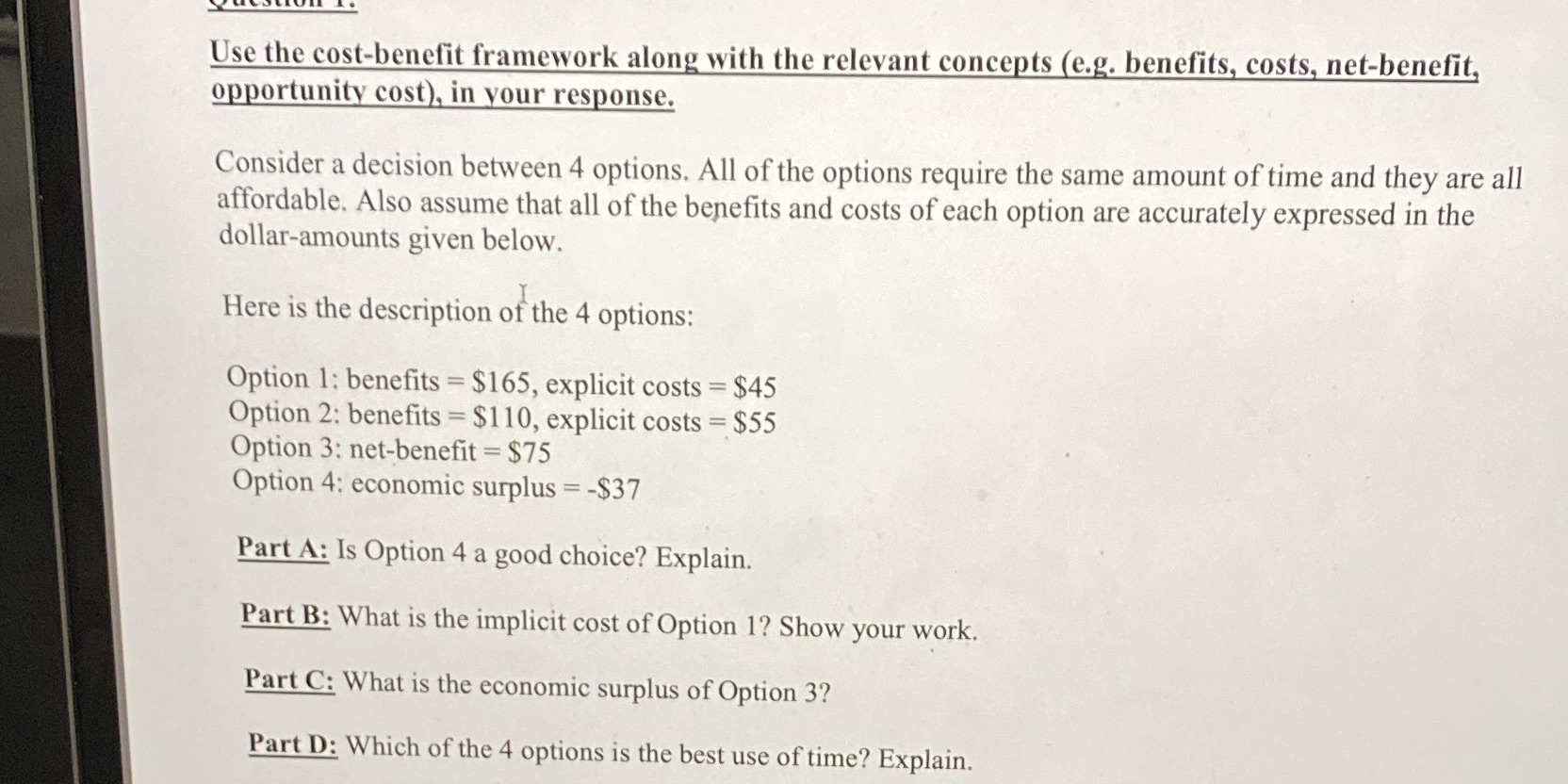  Use the cost-benefit framework along with the relevant concepts (e.g. benefits,