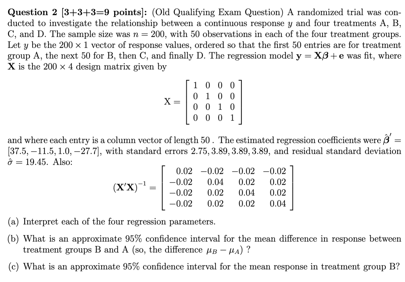  Question 2 [3+3+3=9 points]: (Old Qualifying Exam Question) A randomized trial